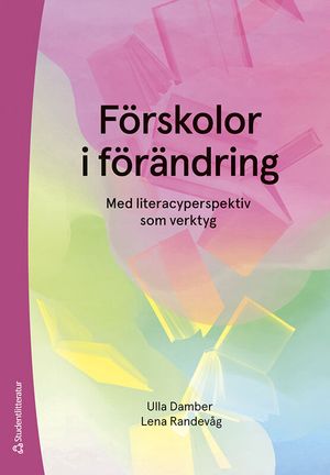 Förskolor i förändring - med literacyperspektiv som verktyg | 1:a upplagan