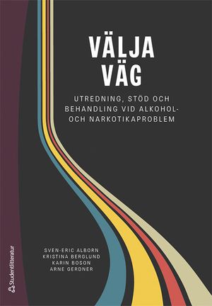 Välja väg - Utredning, stöd och behandling vid alkohol- och narkotikaproblem | 1:a upplagan