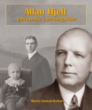 Allan Hjelt - Entreprenör i brytningstider