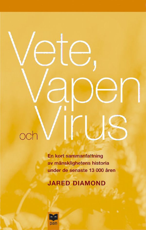 Vete, vapen och virus: [en kort sammanfattning av mänsklighetens historia under de senaste 13 000 åren] | 2:a upplagan