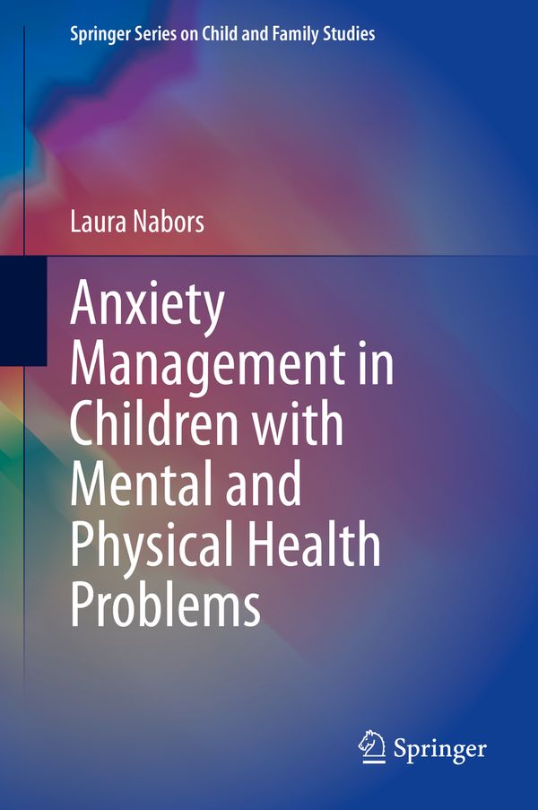 Anxiety Management in Children with Mental and Physical Health Problems | 1:a upplagan