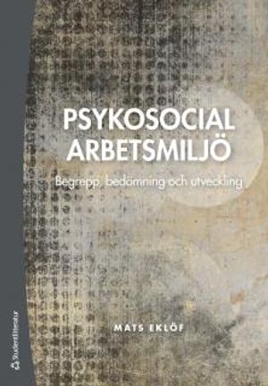 Psykosocial arbetsmiljö - Begrepp, bedömning och utveckling | 1:a upplagan