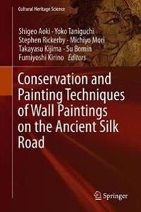 Conservation and Painting Techniques of Wall Paintings on the Ancient Silk Road