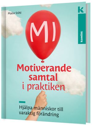 Motiverande samtal i praktiken - Hjälpa människor till varaktig förändring | 1:a upplagan