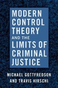 Modern Control Theory and the Limits of Criminal Justice | 0:e upplagan