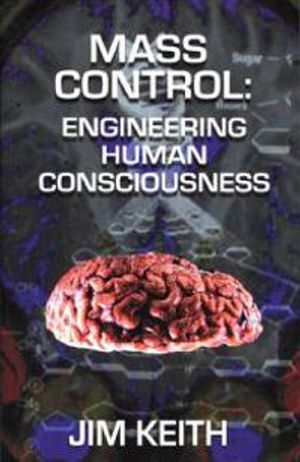 Mass control - engineering human consciousness