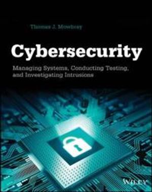 Cybersecurity: Managing Systems, Conducting Testing, and Investigating Intr | 1:a upplagan