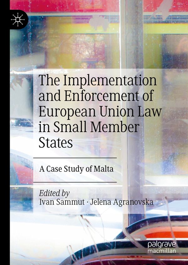 The Implementation and Enforcement of European Union Law in Small Member States | 1:a upplagan