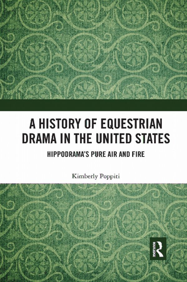 A History of Equestrian Drama in the United States | 1:a upplagan