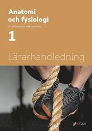 Anatomi och fysiologi 1, lärarhandledning | 1:a upplagan