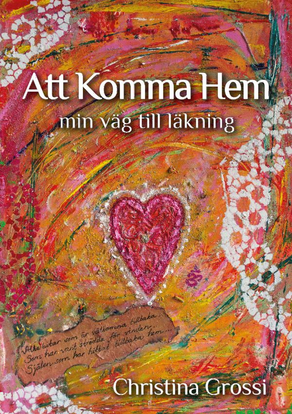 Att komma hem : min väg till läkning | 1:a upplagan