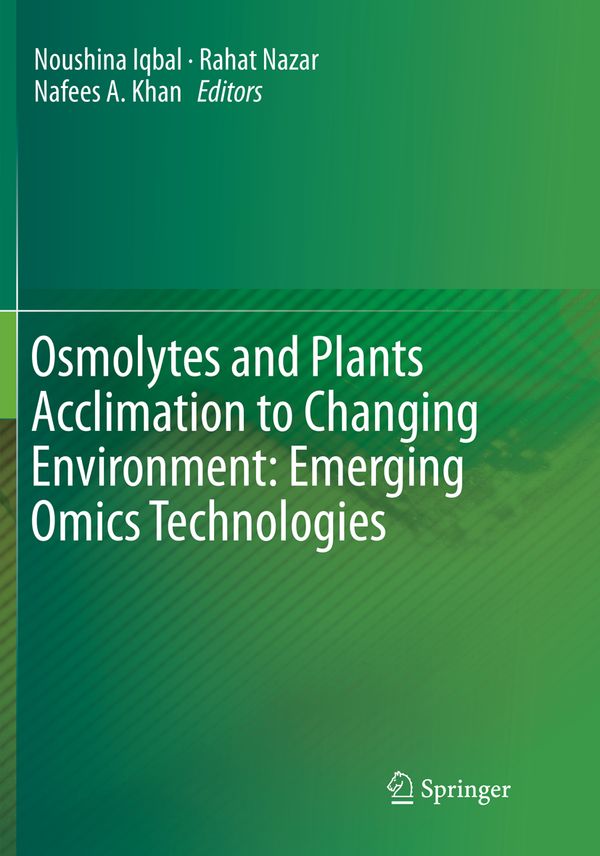 Osmolytes and Plants Acclimation to Changing Environment: Emerging Omics Technologies | 1:a upplagan