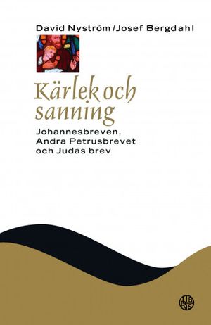 Kärlek och sanning: Johannesbreven, Andra Petrusbrevet och Judas brev