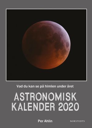 Astronomisk kalender 2020 : vad du kan se på himlen under året | 1:a upplagan