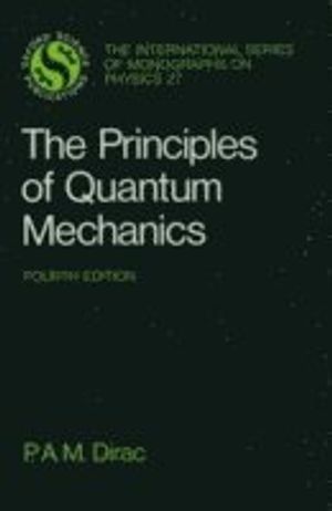 The Principles of Quantum Mechanics | 4:e upplagan