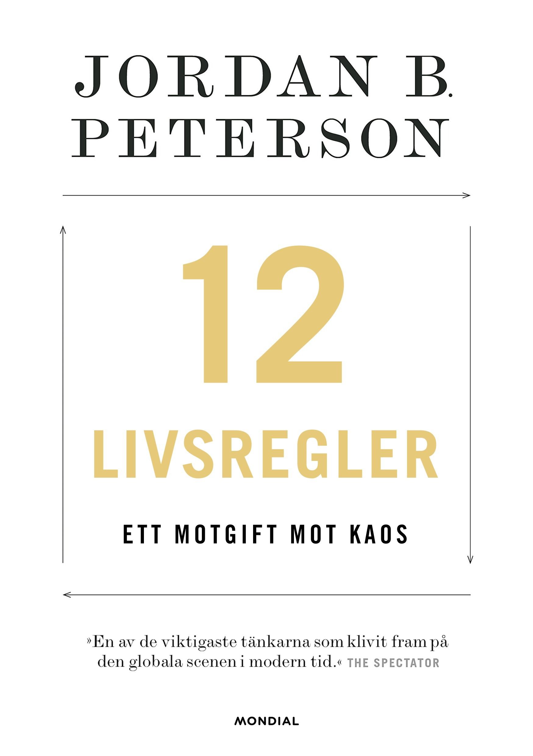12 livsregler : ett motgift mot kaos - Jordan B. Peterson - Upplaga 1