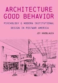 Architecture of Good Behavior