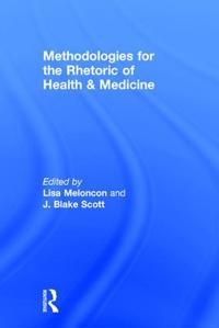Methodologies for the Rhetoric of Health & Medicine | 1:a upplagan