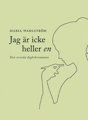 Jag är icke heller en : den svenska dagboksromanen