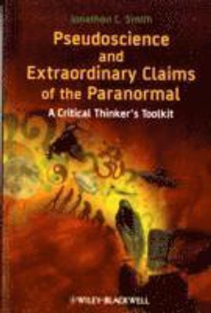 Pseudoscience and Extraordinary Claims of the Paranormal: A Critical Thinke | 1:a upplagan