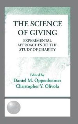 Science of giving - experimental approaches to the study of charity