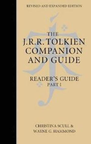 THE J. R. R. TOLKIEN COMPANION AND GUIDE: Volume 2: Reader-s Guide PART 1 [