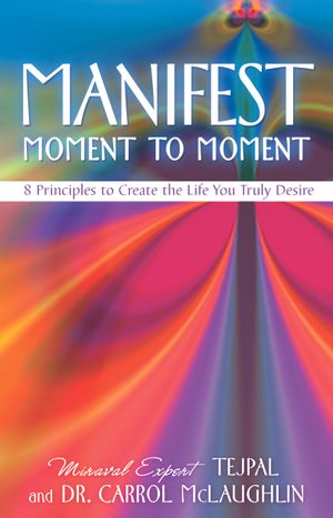 Manifest Moment to Moment