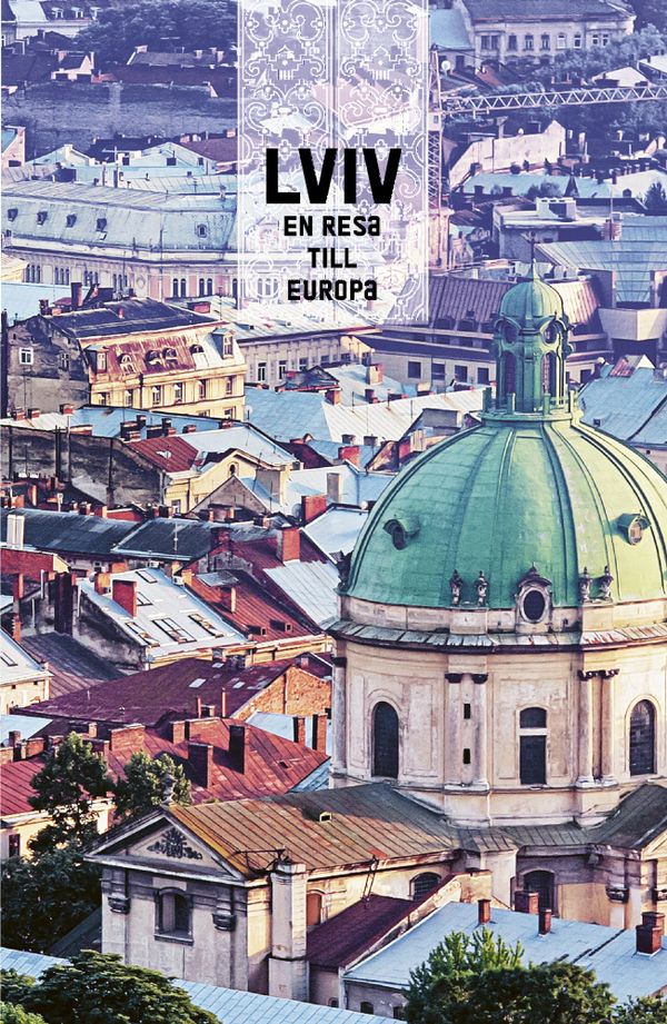 Lviv: en resa till Europa | 0:e upplagan
