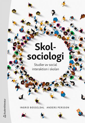 Skolsociologi - Studier av social interaktion i skolan | 1:a upplagan