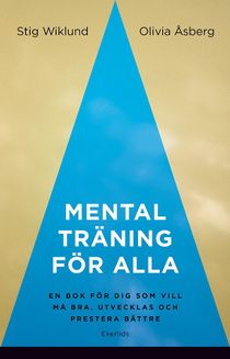 Mental träning för alla: En bok för dig som vill må bra
