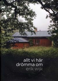 Allt vi här drömma om