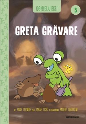 Idbybiblioteket - Greta Grävare | 1:a upplagan