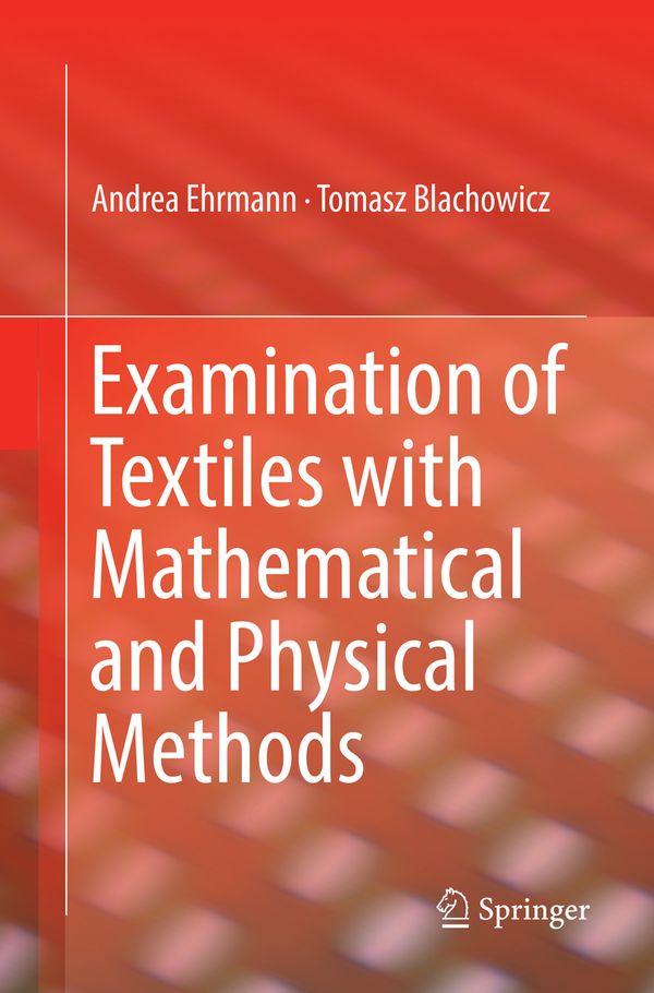 Examination of Textiles with Mathematical and Physical Methods | 1:a upplagan