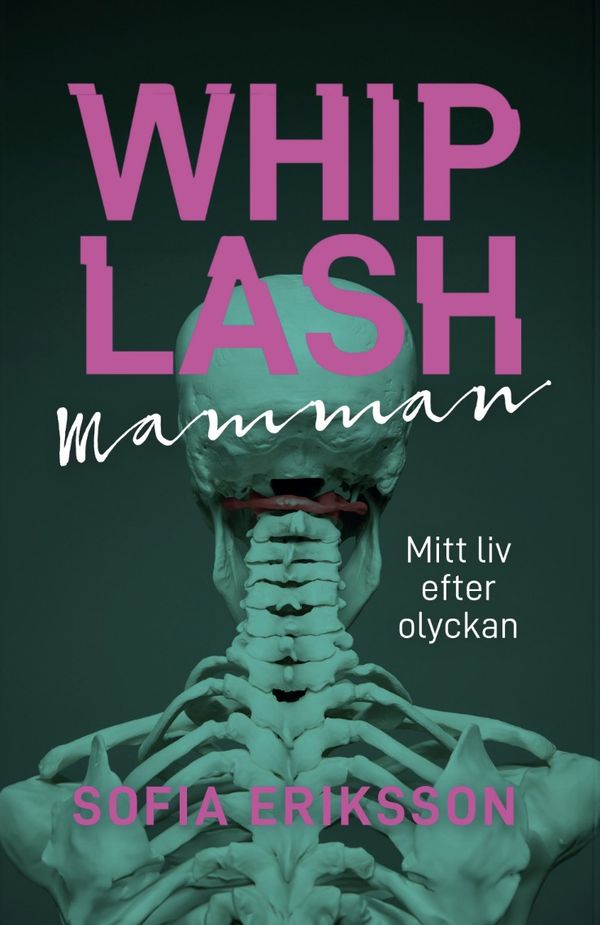 WHIPLASHMAMMAN - mitt liv efter olyckan | 0:e upplagan