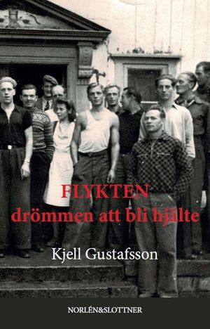 Flykten - drömmen att bli hjälte | 1:a upplagan