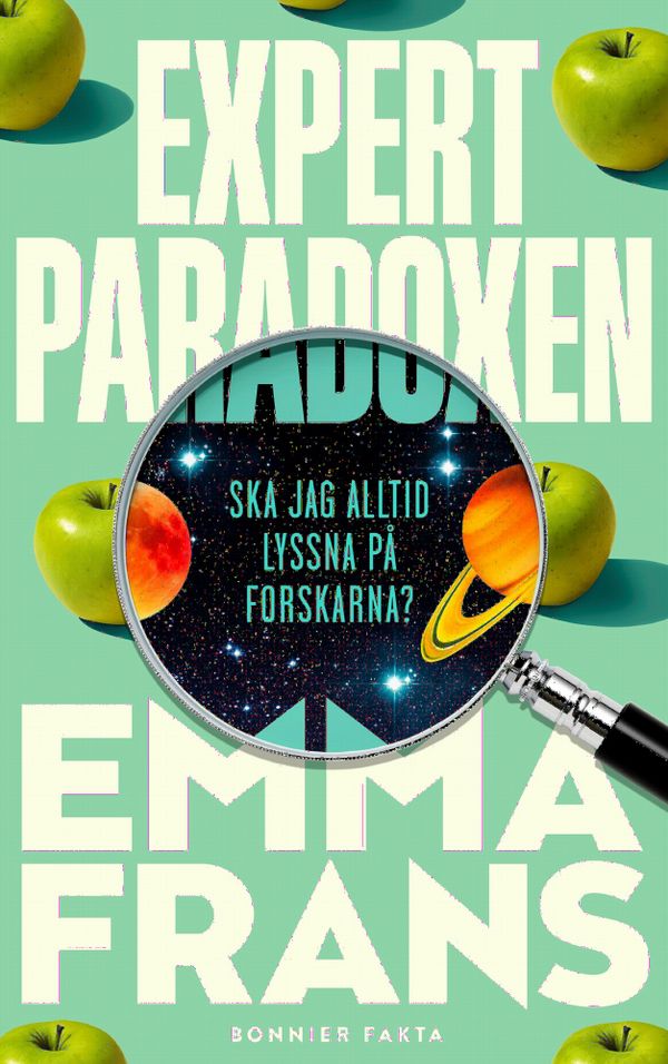Expertparadoxen : Ska jag alltid lyssna på forskarna? | 1:a upplagan