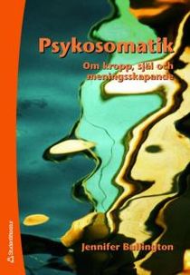 Psykosomatik : om kropp, själ och meningsskapande