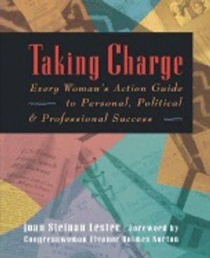 Taking Charge: Every Woman's Action Guide to Personal, Political and Professional Success