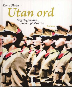 Utan ord : Stig Dagermans sommar på Österlen