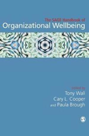 The SAGE Handbook of Organizational Wellbeing