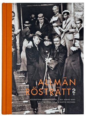 Allmän rösträtt? Rösträttens begränsningar i Sverige efter 1921