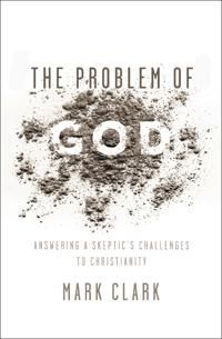Problem of god - answering a skeptics challenges to christianity | 0:e upplagan