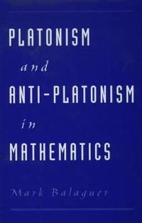 Platonism and Anti-Platonism in Mathematics | 0:e upplagan