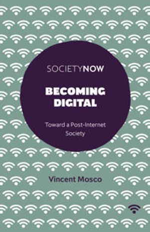 Becoming digital - toward a post-internet society