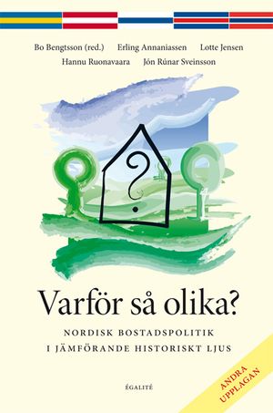 Varför så olika? : nordisk bostadspolitik i jämförande historiskt ljus |  2:e upplagan