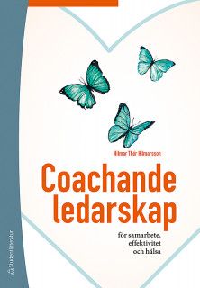 Coachande ledarskap - för samarbete, effektivitet och hälsa | 2:a upplagan