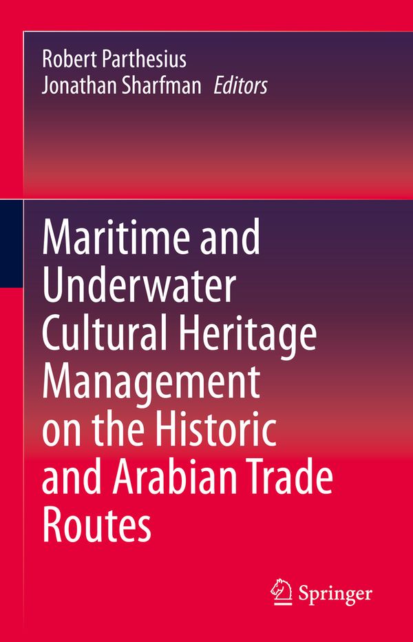 Maritime and Underwater Cultural Heritage Management on the Historic and Arabian Trade Routes | 1:a upplagan