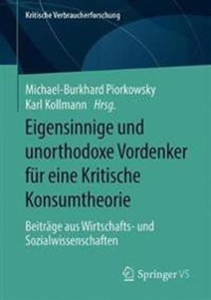 Eigensinnige und unorthodoxe Vordenker für eine Kritische Konsumtheorie | 1:a upplagan