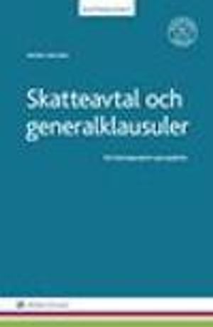 Skatteavtal och generalklausuler  : Ett komparativt perspektiv | 1:a upplagan