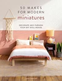 50 Makes for Modern Miniatures | 0:e upplagan